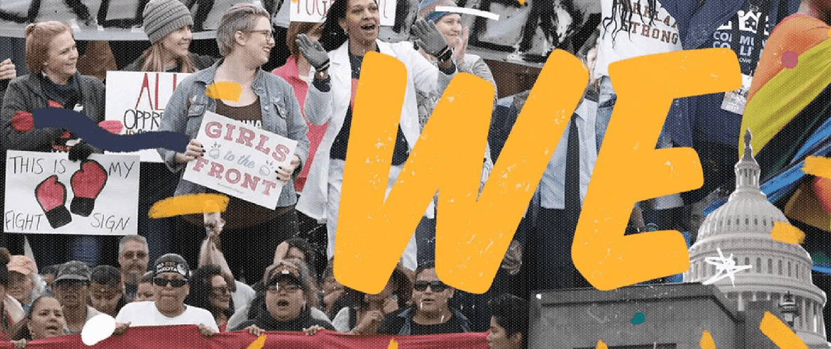 A collage of people holding protest signs, some smiling and others passionately yelling. Beside the people is an image of a Capitol Hill building. The letters WE, as if painted, in the color orange stretch across the photo.